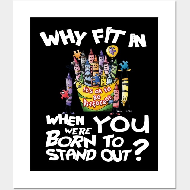 Why Fit In When You Were Born To Stand Out Autism Wall Art by Danielsmfbb